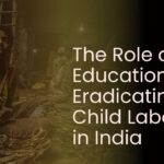 The Role of Education in Eradicating Child Labour in India